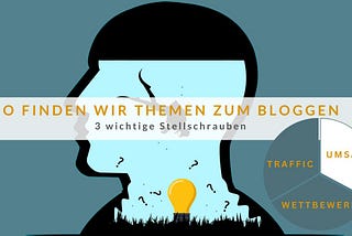 So finden wir Themen zum Bloggen