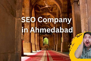 SEO Company in Ahmedabad: Boost Your Online Presence and Business Growth