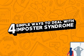 4 Simple Ways to Deal with Impostor Syndrome