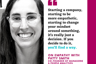 On Empathy with Patty Smith, Co-founder of Managerie & People Analytics Partner at Cruise