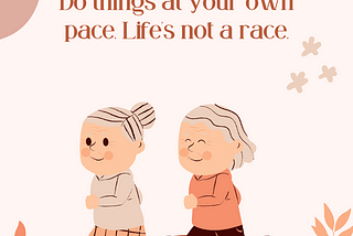 A Senior man and women jogging. Accompanying text is ‘Do things at your own pace. Life’s not a race.’