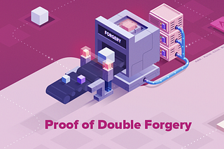 Introducing Proof of Double Forgery