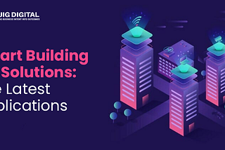 Smart Building IoT Solutions: The Latest Applications