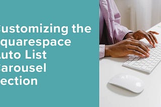 Customizing the Squarespace Auto List Carousel Section