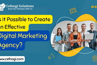 Is it Possible to Create an Effective Digital Marketing Agency?