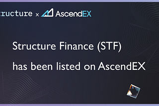 Structure Finance (STF) is available on AscendEX now