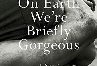 Book Review: On Earth We’re Briefly Gorgeous by Ocean Vuong
