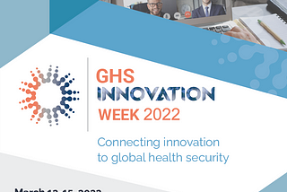 Recap: Global Health Security Innovation Week 2022 at SXSW