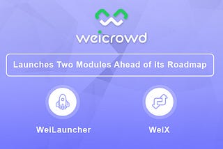 WeiCrowd Launches Two Modules Ahead of its Roadmap