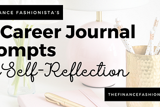 10 Career Journal Prompts for Self-Reflection