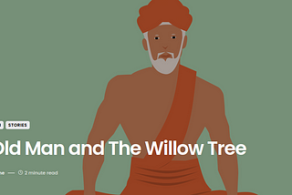 The Old Man and The Willow Tree