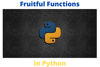 Fruitful Functions in Python: Composition and Boolean Functions