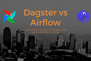 Dagster vs Airflow: Choosing the Right Workflow Management System