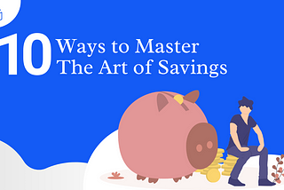 10 Easy Ways To Master The Art Of Saving Money — Lendbox