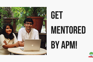 Get Mentored By APM: Sign Up For Our Month-Long Online Workshops!