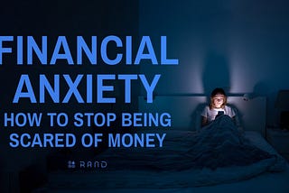 Financial anxiety: how to stop being scared of money