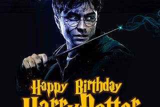 His magic wand turns a year older — Happy Birthday, Harry!