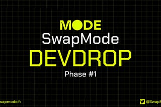 Unveiling SwapMode’s Phase #1 Allocation: Introducing the DevDrop Distribution Plan