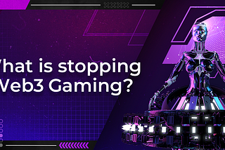 What are the barriers stopping Web3 gaming from flying?