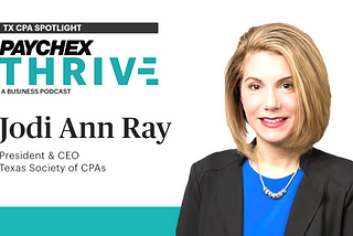 Paychex Thrive: Texas CPA Spotlight: AI’s Impact, Expanding Role of CPAs, and Diversity in the…
