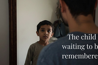 The Child Waiting To Be Remembered