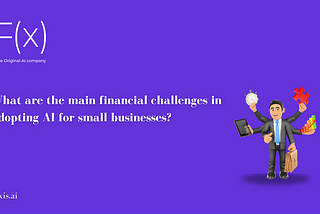 What are the main financial challenges in adopting AI for small businesses?