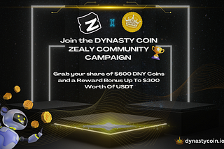 Win Big with Zealy X Dynasty Coin Community: Join Our Social Media Campaign to Earn 600 DNY Coin…