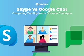 Skype Vs Google Chat (Google Hangouts): A Detailed Comparison — Brosix