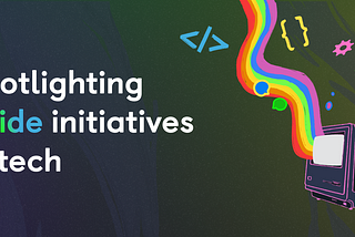 Spotlighting Pride Initiatives in Tech