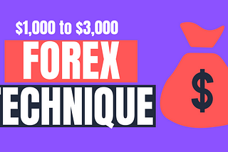Make $1,000 to $3,000 Every Day with a Simple Forex Technique