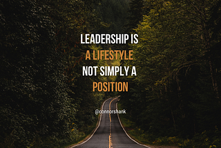 Leadership is not a position… its a lifestyle