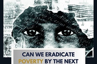 Can We Eradicate Poverty By The Next Generation?