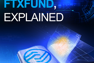 FTXFUND, EXPLAINED