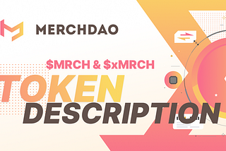 MerchDAO $MRCH & $xMRCH tokens description