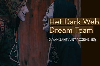 Het DarkWeb Dream Team