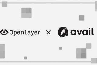 OpenLayer Partners with Avail to Revolutionize Rollup Chain Architecture and Oracle Data…