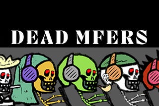 Dead mfers — Minting is live