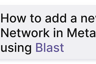 How to add a new Network in Metamask using Blast