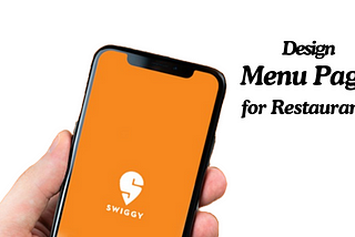 Approaching a Product Management Interview | Design the Menu Page for Restaurants on Swiggy