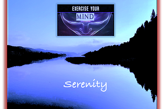 A MIND GYM FOR SERENITY