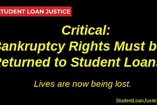 It is now Critical that Bankruptcy Rights be Returned to Student Loans.