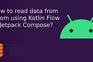 How to read data from Room using Kotlin Flow in Jetpack Compose?