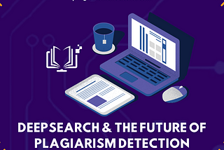 AI Empowerment: DeepSearch and the Future of Plagiarism Detection