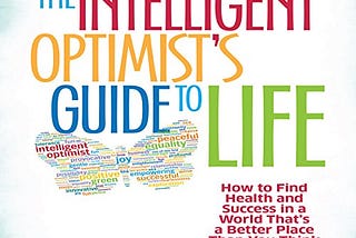 5 Intelligent Ways to be Optimistic — An Immigrant Guide