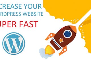 How to make your WordPress website super fast