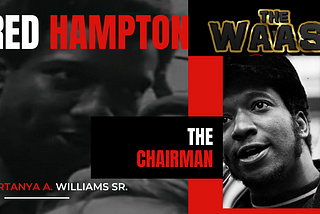 Fred Hampton- The Chairman