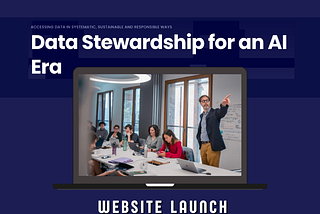 Introducing DataStewards.net: Advancing the Practice of Data Stewardship for an AI Era