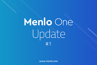 Menlo One Update #1