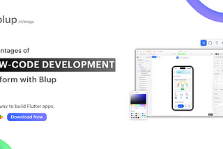Advantages of Low-Code Dev Platforms with Blup: Flutter App Builder.