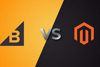 Magento vs Bigcommerce: Better Option For 2022 And Beyond
